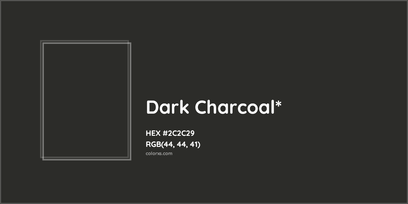 HEX #2C2C29 Color Name, Color Code, Palettes, Similar Paints, Images