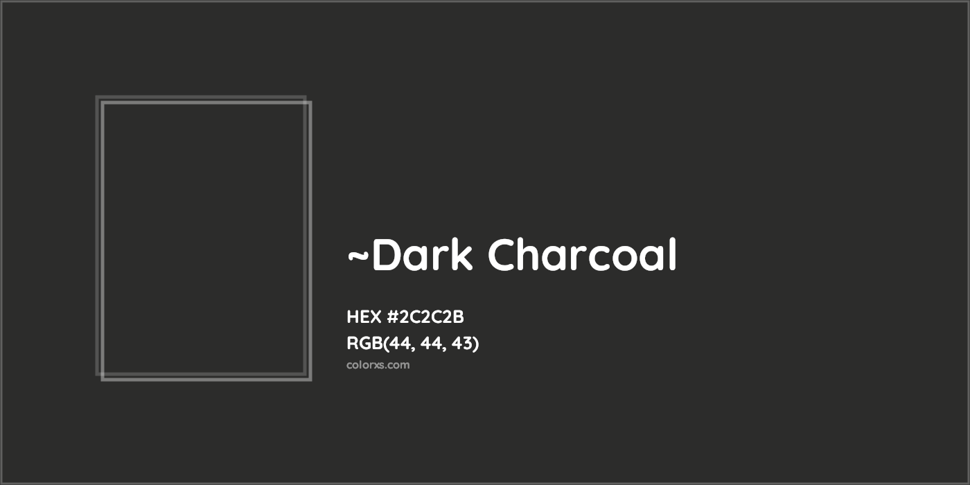 HEX #2C2C2B Color Name, Color Code, Palettes, Similar Paints, Images