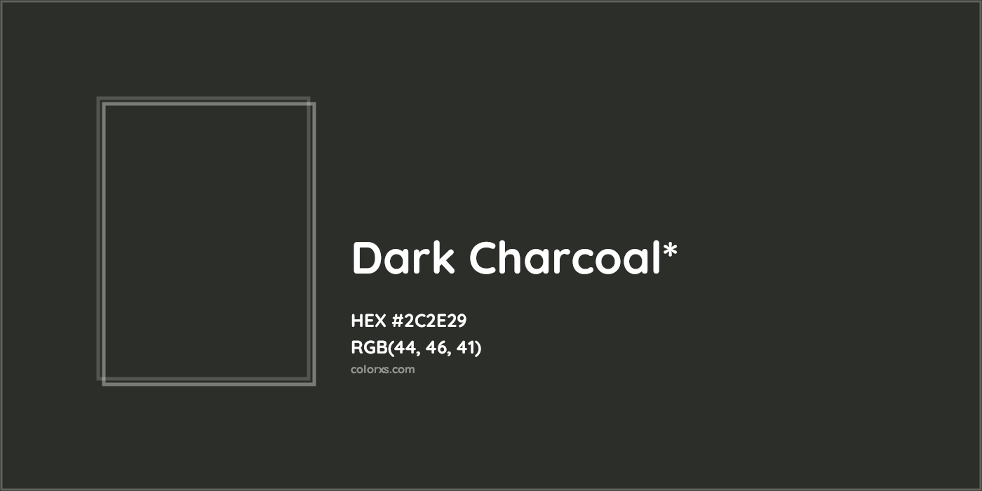 HEX #2C2E29 Color Name, Color Code, Palettes, Similar Paints, Images