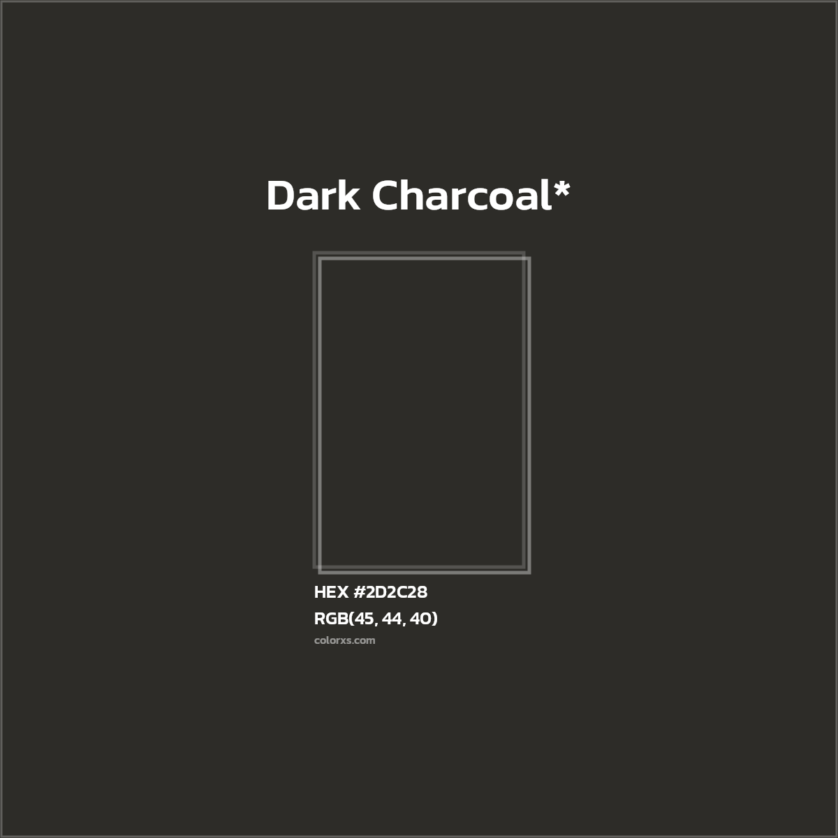 HEX #2D2C28 Color Name, Color Code, Palettes, Similar Paints, Images