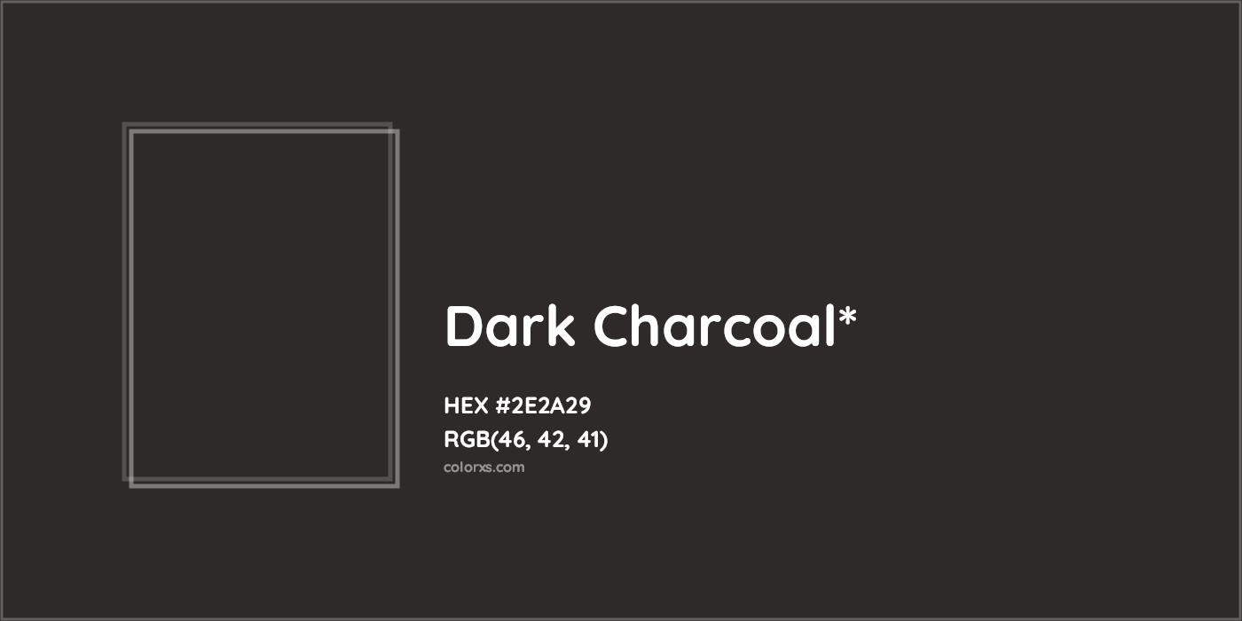 HEX #2E2A29 Color Name, Color Code, Palettes, Similar Paints, Images