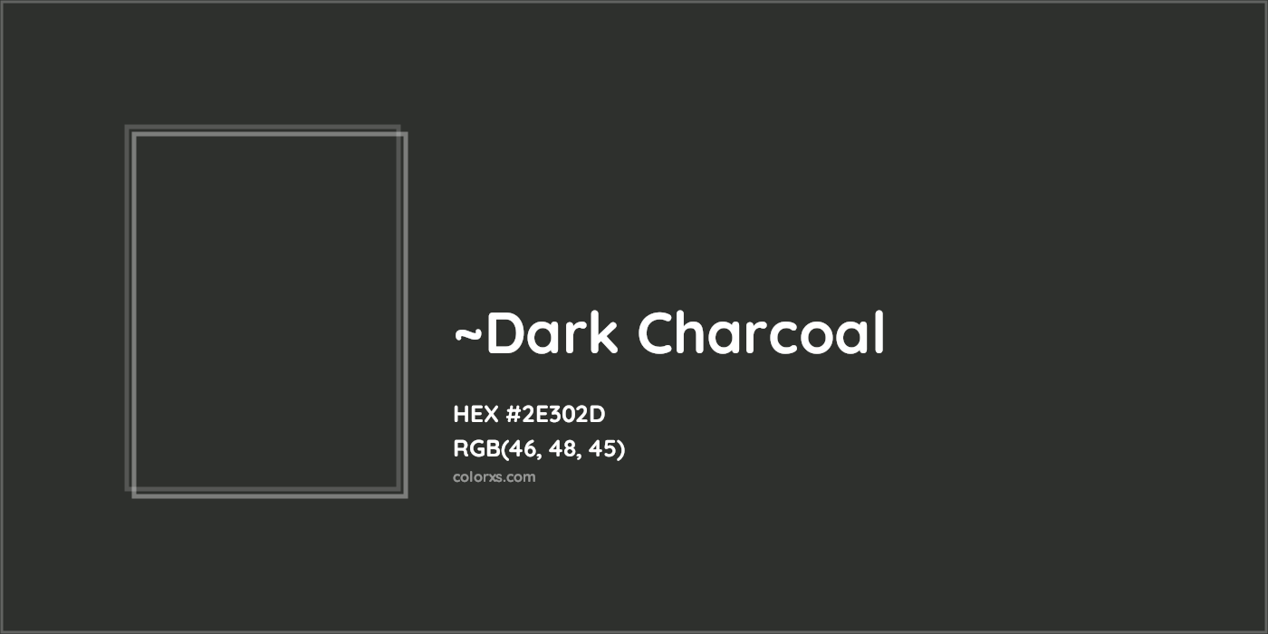 HEX #2E302D Color Name, Color Code, Palettes, Similar Paints, Images