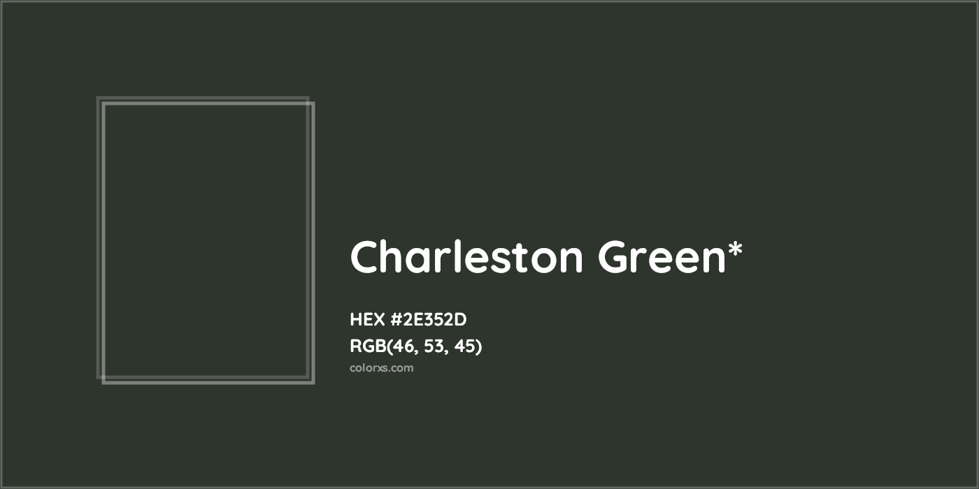 HEX #2E352D Color Name, Color Code, Palettes, Similar Paints, Images