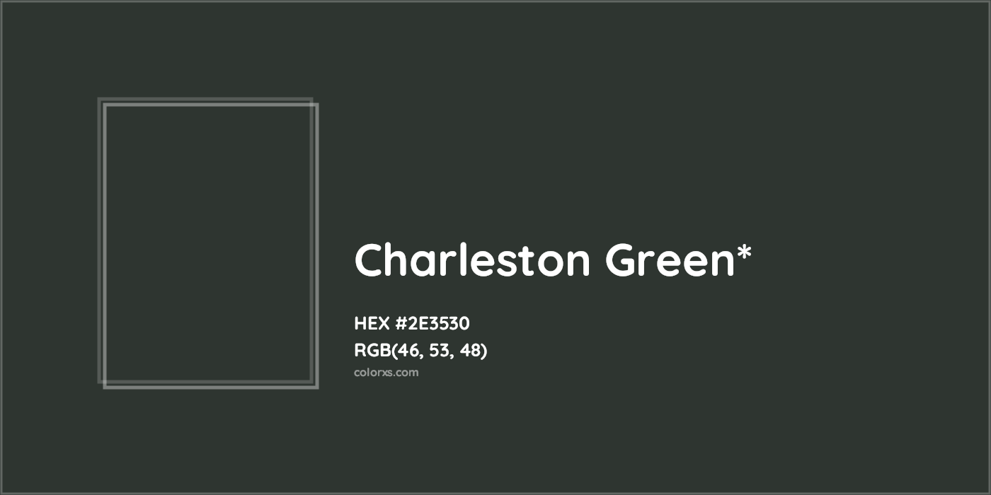 HEX #2E3530 Color Name, Color Code, Palettes, Similar Paints, Images