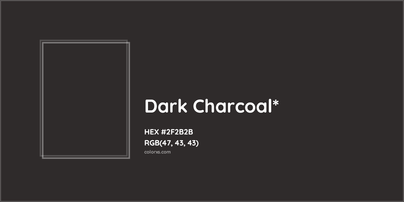 HEX #2F2B2B Color Name, Color Code, Palettes, Similar Paints, Images