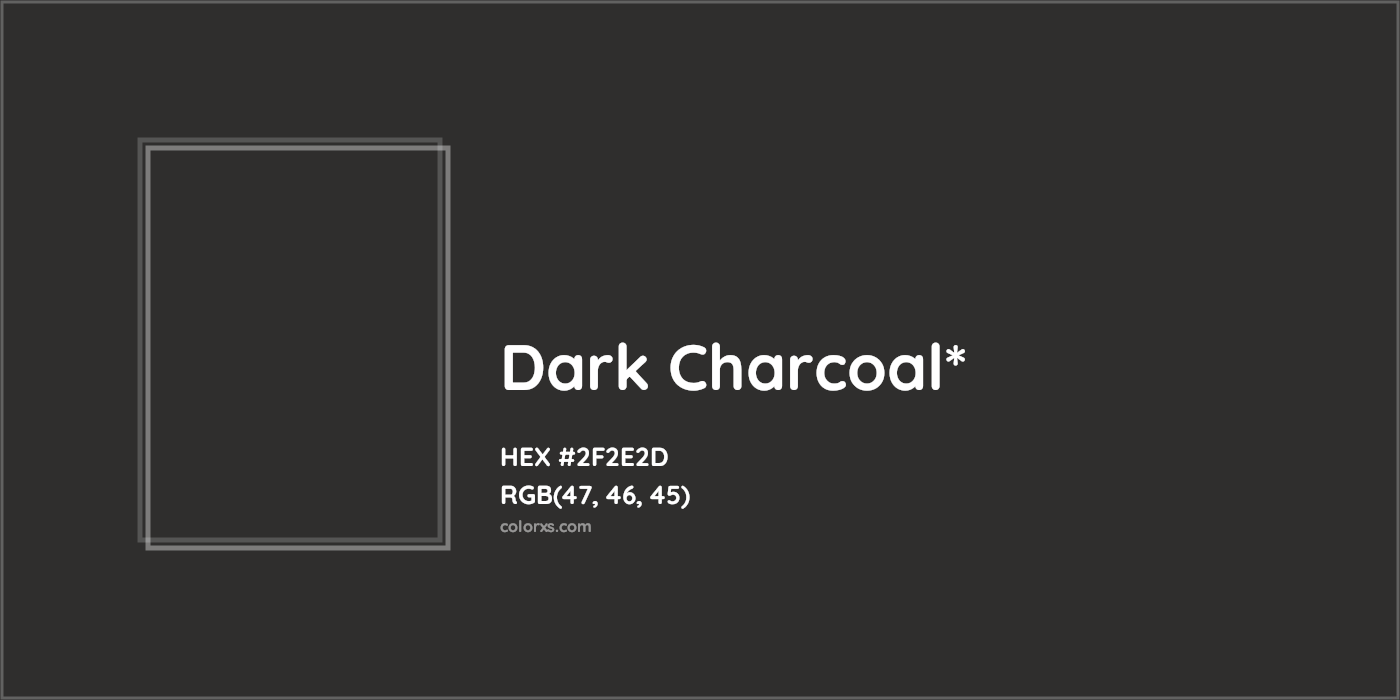 HEX #2F2E2D Color Name, Color Code, Palettes, Similar Paints, Images