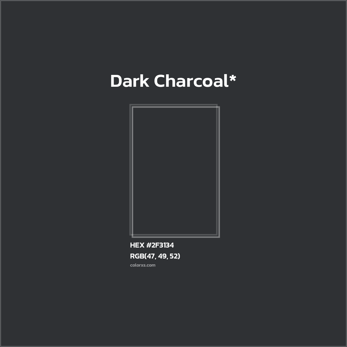 #2F3134 hex color. RGB, RYB, CMYK, HSL, HSV codes and color conversions. Matching color names, palettes, paints.