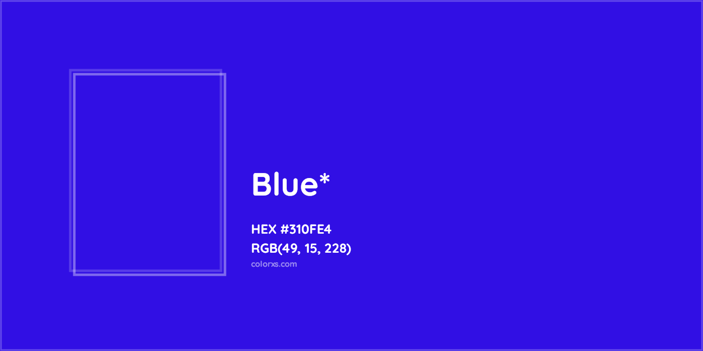 HEX #310FE4 Color Name, Color Code, Palettes, Similar Paints, Images