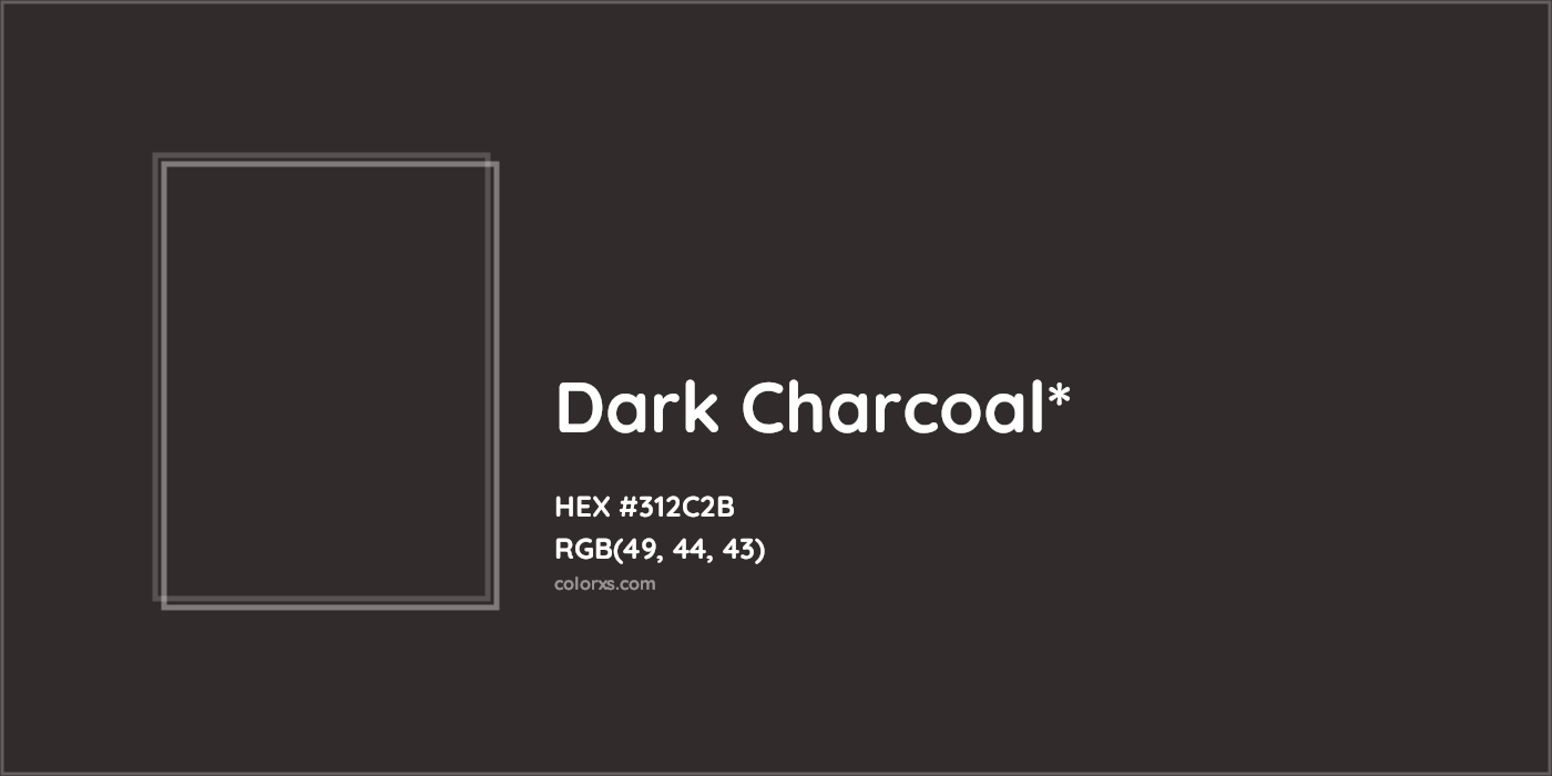 HEX #312C2B Color Name, Color Code, Palettes, Similar Paints, Images