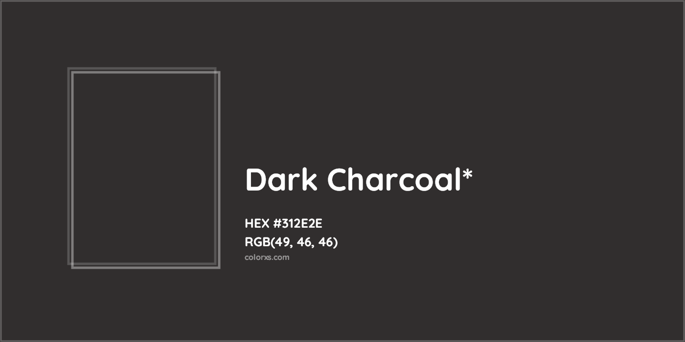 HEX #312E2E Color Name, Color Code, Palettes, Similar Paints, Images