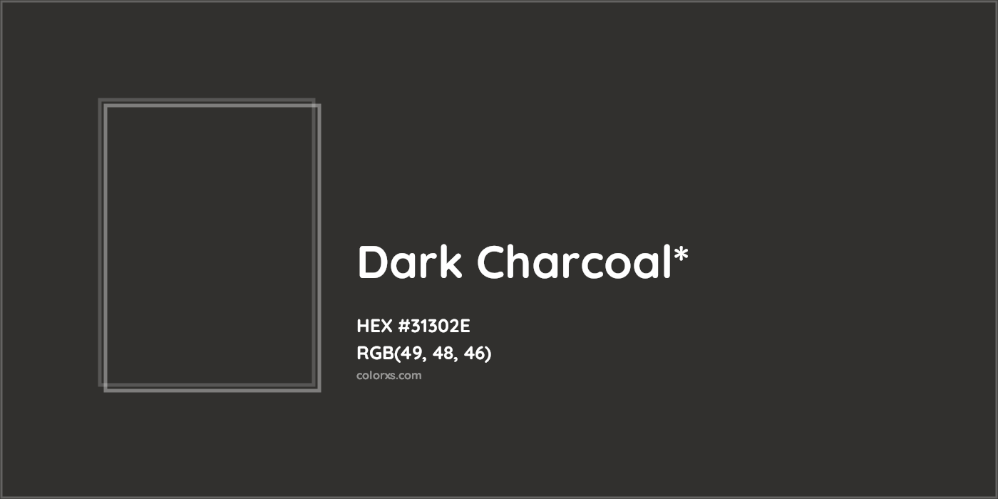 HEX #31302E Color Name, Color Code, Palettes, Similar Paints, Images