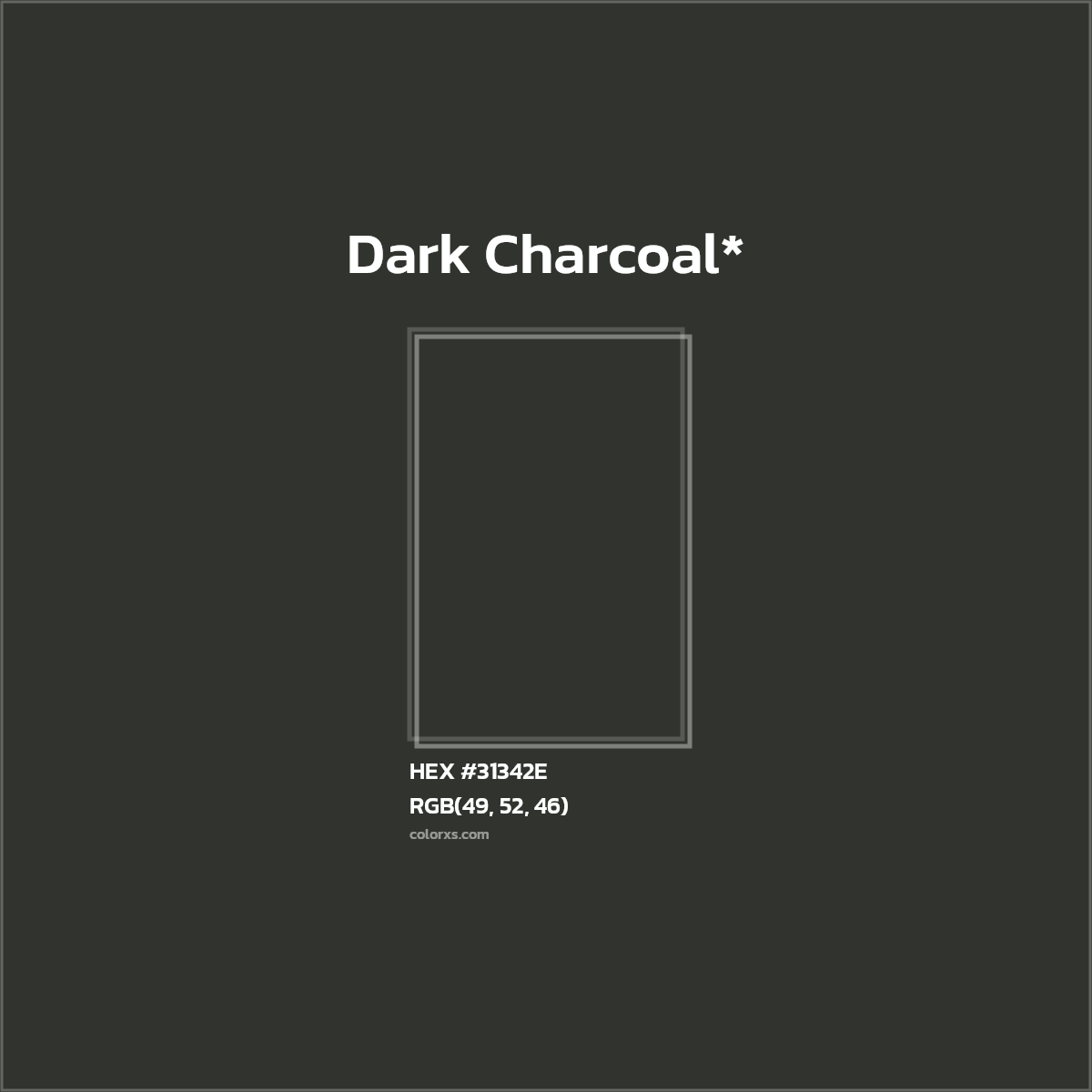 HEX #31342E Color Name, Color Code, Palettes, Similar Paints, Images