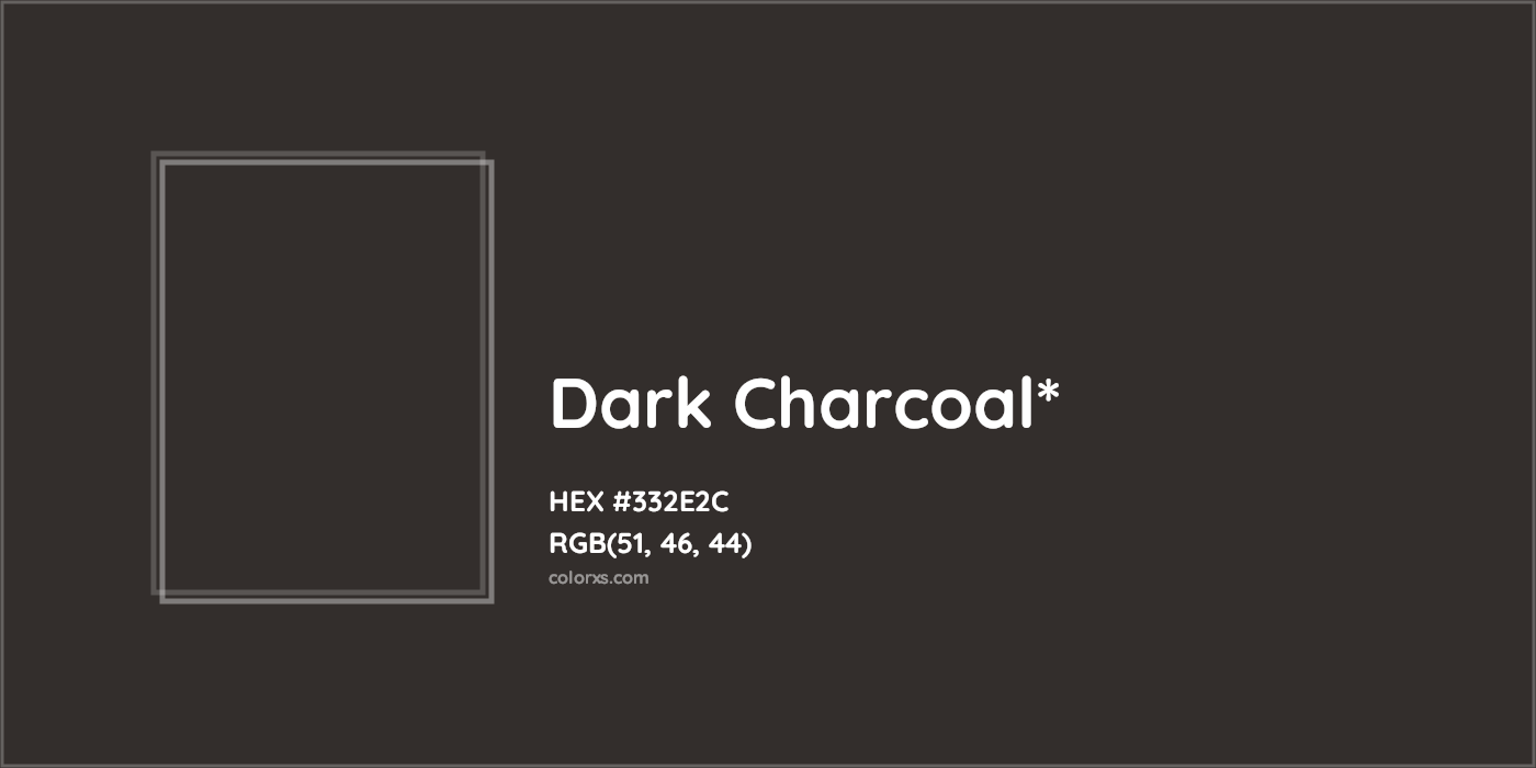 HEX #332E2C Color Name, Color Code, Palettes, Similar Paints, Images