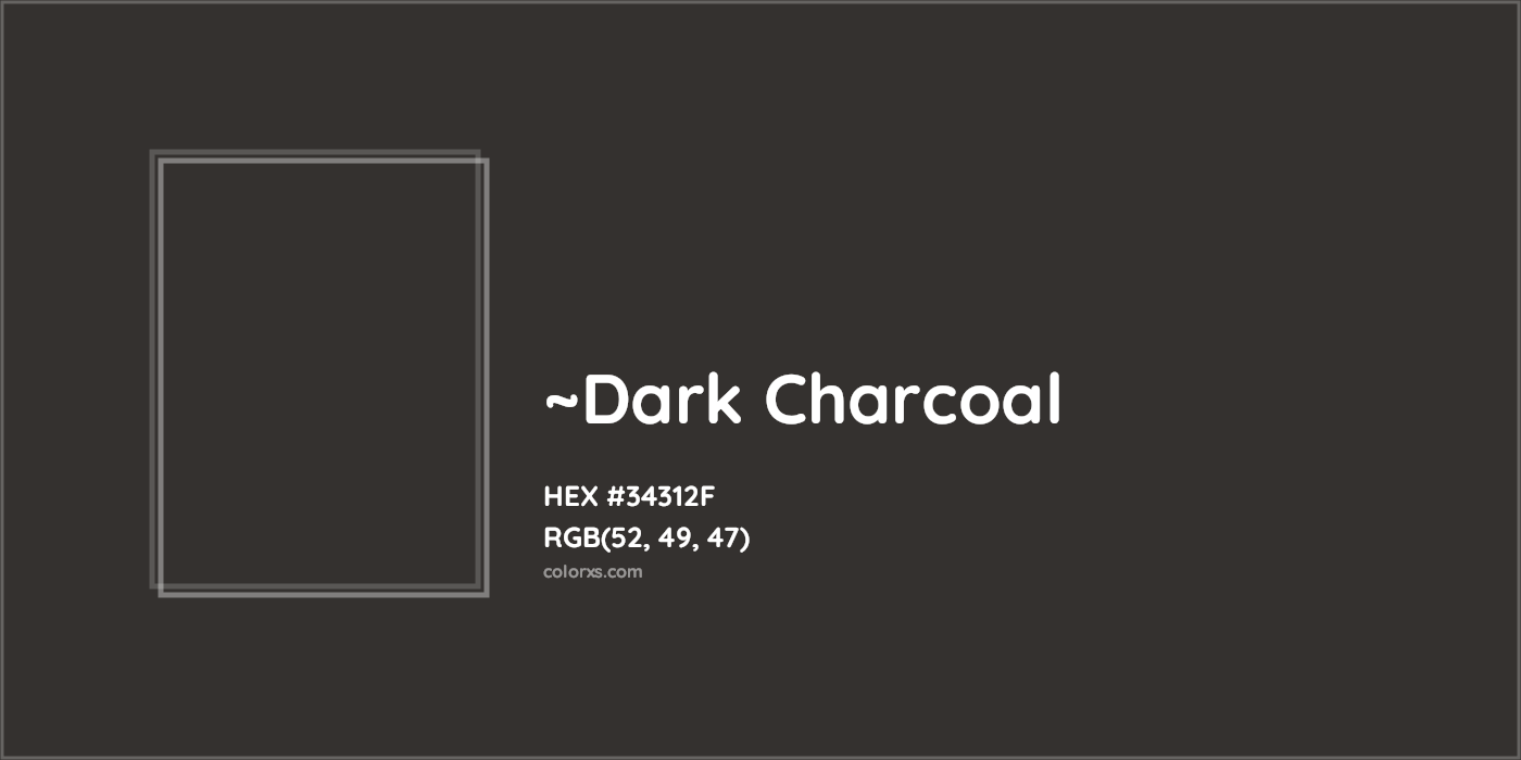 HEX #34312F Color Name, Color Code, Palettes, Similar Paints, Images