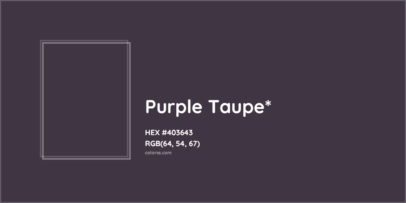 HEX #403643 Color Name, Color Code, Palettes, Similar Paints, Images