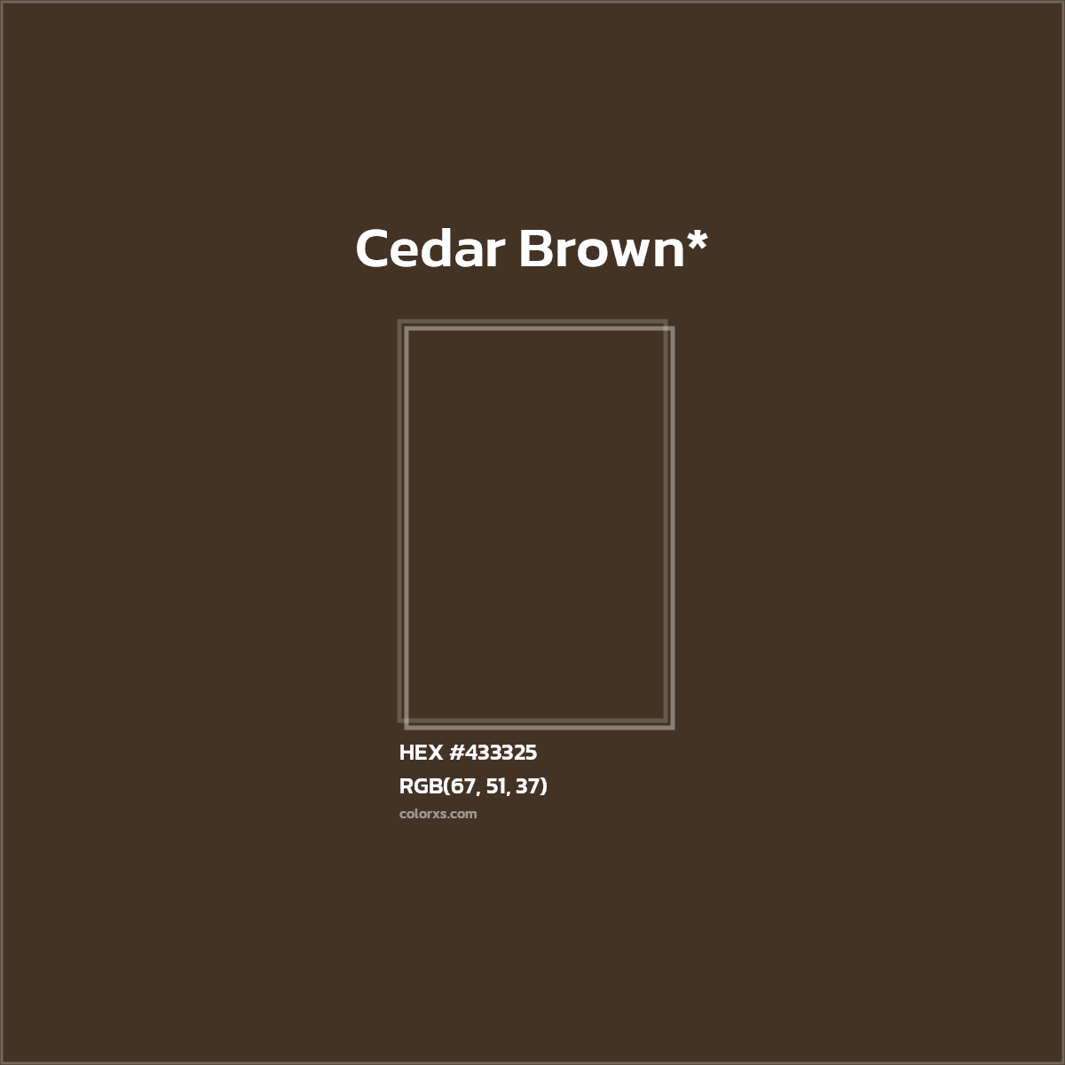 HEX #433325 Color Name, Color Code, Palettes, Similar Paints, Images