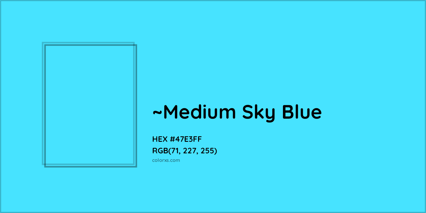 HEX #47E3FF Color Name, Color Code, Palettes, Similar Paints, Images