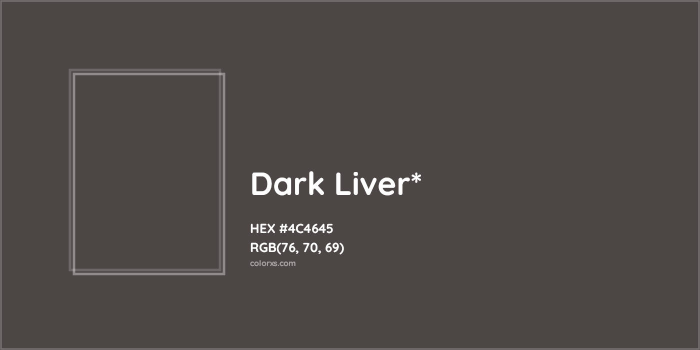 HEX #4C4645 Color Name, Color Code, Palettes, Similar Paints, Images