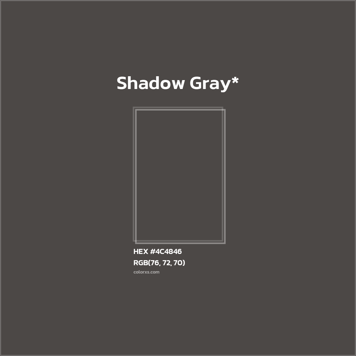 HEX #4C4846 Color Name, Color Code, Palettes, Similar Paints, Images