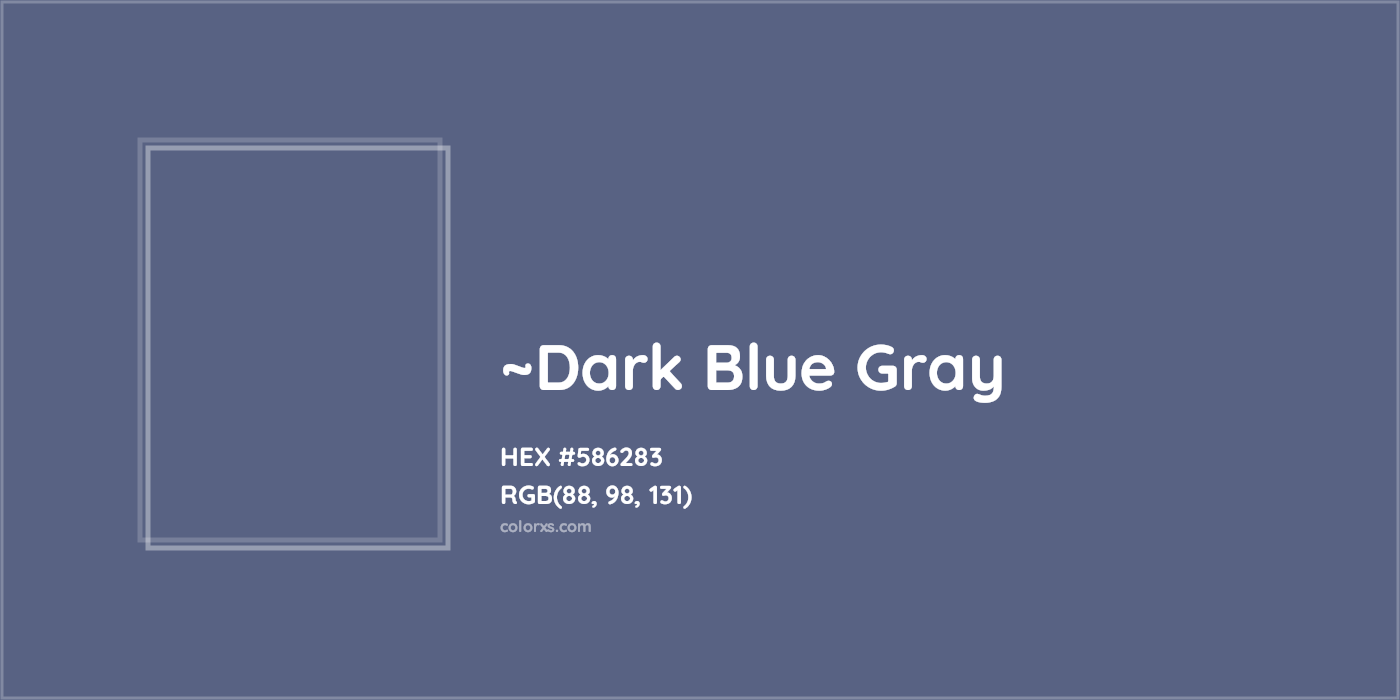 HEX #586283 Color Name, Color Code, Palettes, Similar Paints, Images