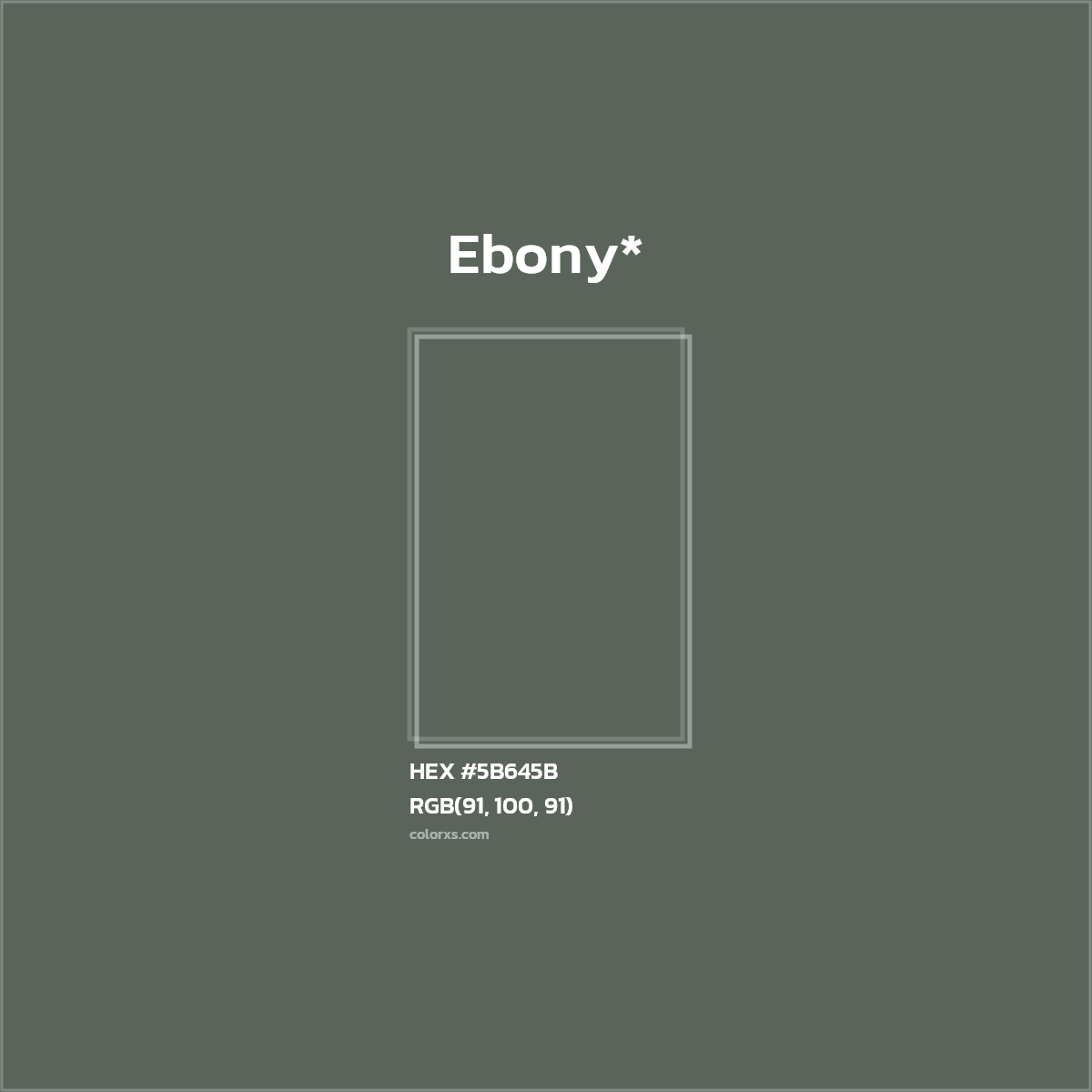 HEX #5B645B Color Name, Color Code, Palettes, Similar Paints, Images
