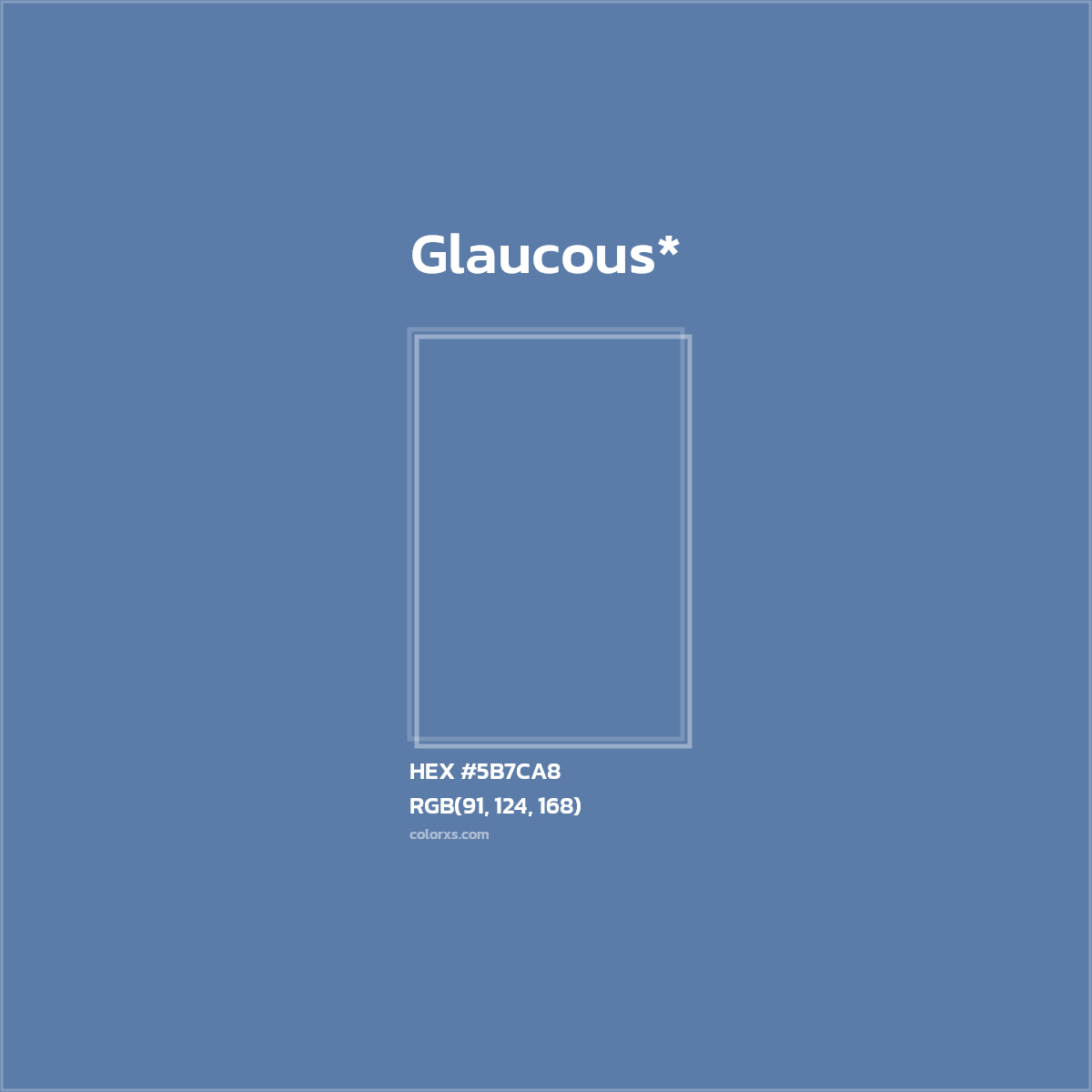 HEX #5B7CA8 Color Name, Color Code, Palettes, Similar Paints, Images