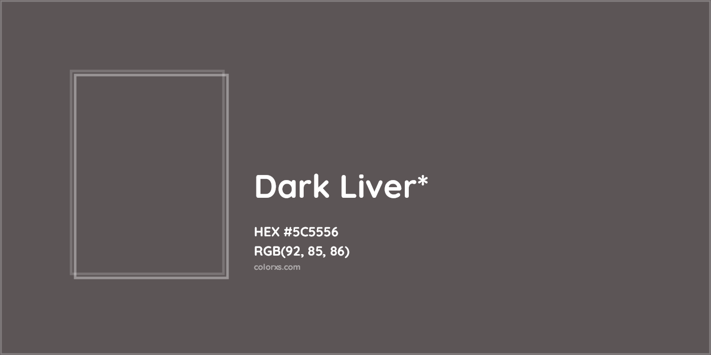 HEX #5C5556 Color Name, Color Code, Palettes, Similar Paints, Images