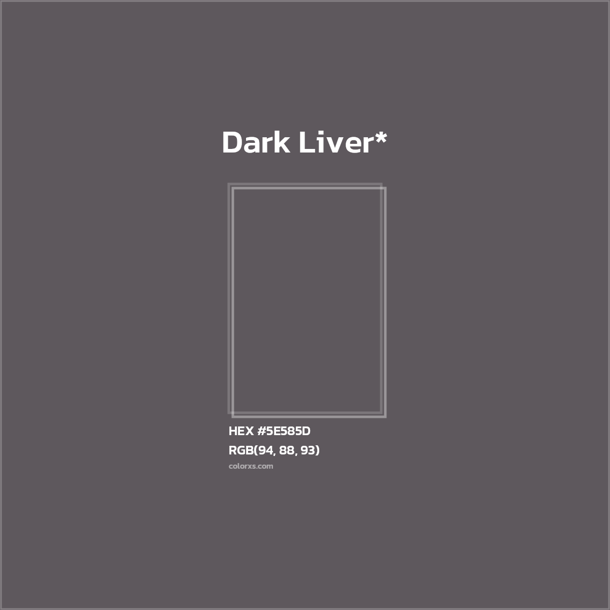 HEX #5E585D Color Name, Color Code, Palettes, Similar Paints, Images