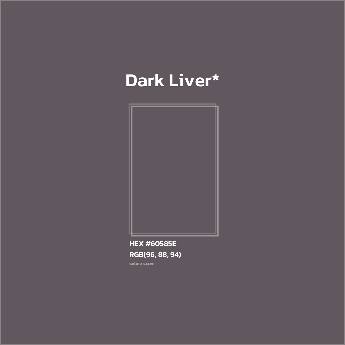 HEX #60585E Color Name, Color Code, Palettes, Similar Paints, Images