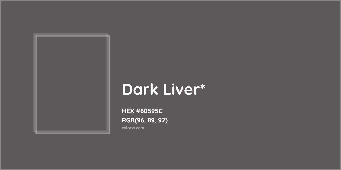 HEX #60595C Color Name, Color Code, Palettes, Similar Paints, Images