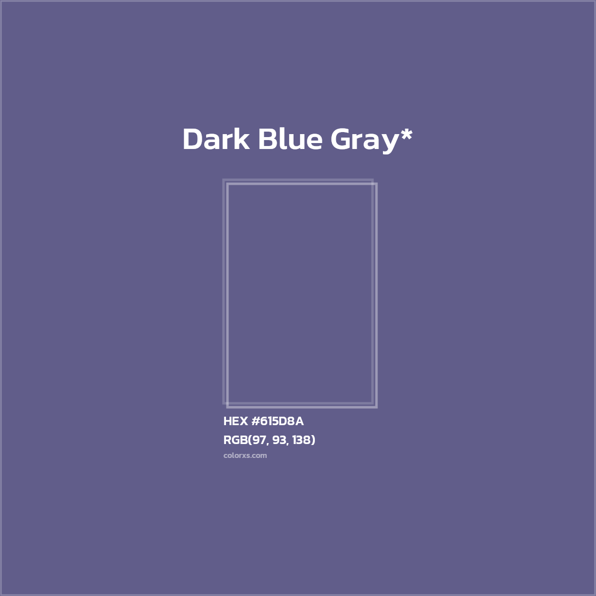 #615D8A hex color. RGB, RYB, CMYK, HSL, HSV codes and color conversions. Matching color names, palettes, paints.