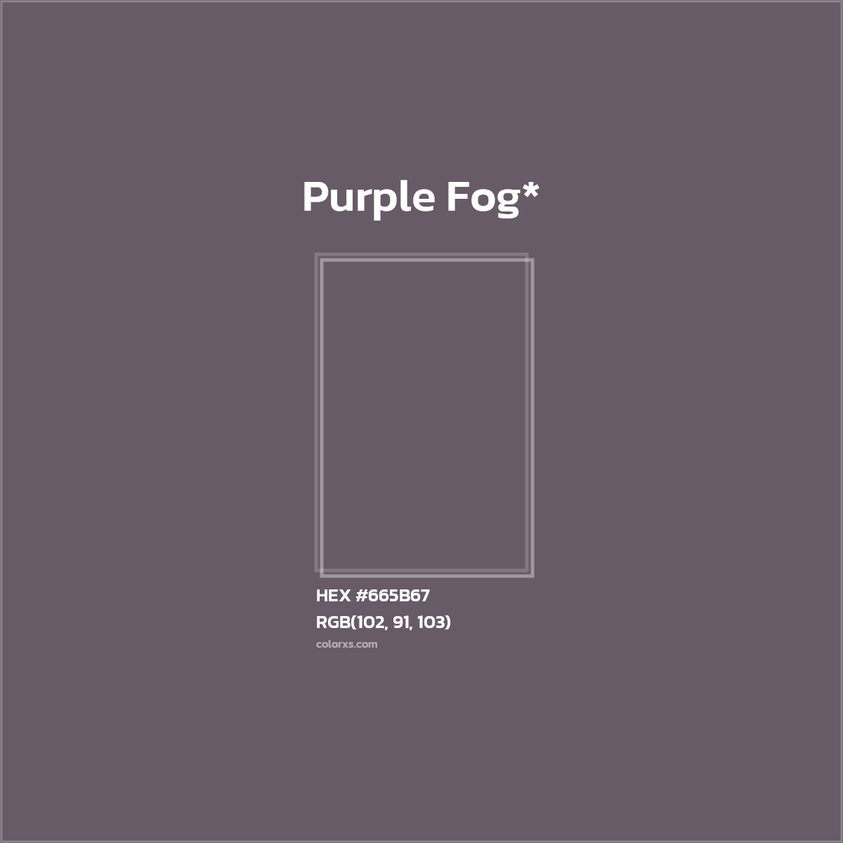 HEX #665B67 Color Name, Color Code, Palettes, Similar Paints, Images