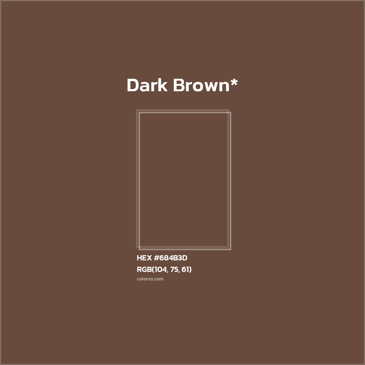 HEX #684B3D Color Name, Color Code, Palettes, Similar Paints, Images