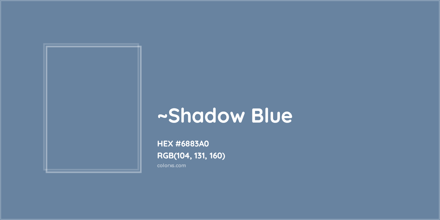 HEX #6883A0 Color Name, Color Code, Palettes, Similar Paints, Images