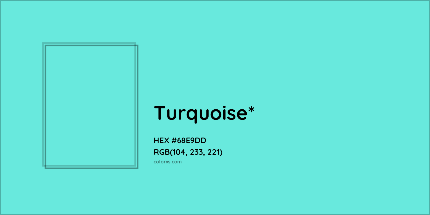 HEX #68E9DD Color Name, Color Code, Palettes, Similar Paints, Images