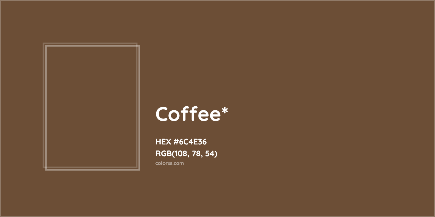 HEX #6C4E36 Color Name, Color Code, Palettes, Similar Paints, Images
