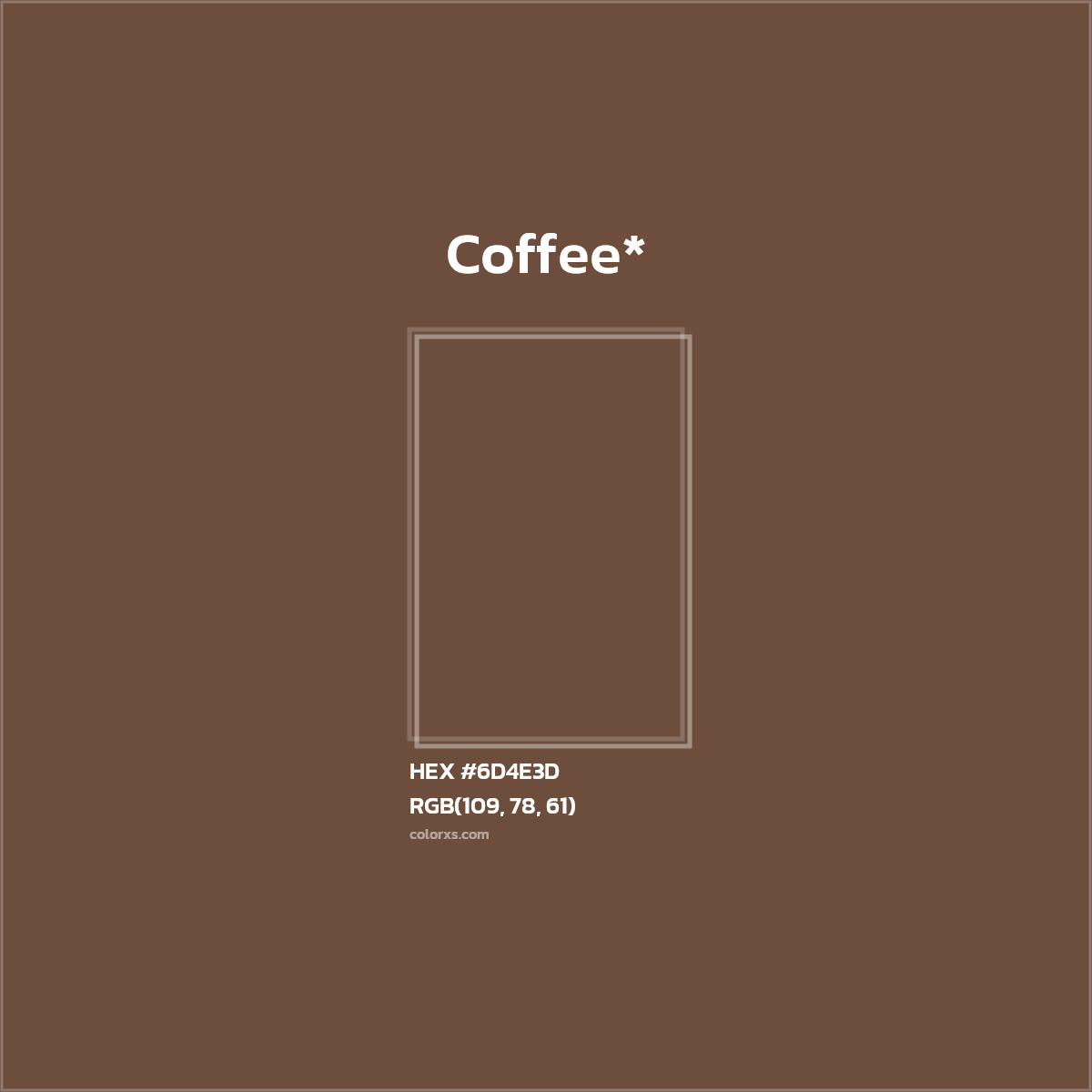 HEX #6D4E3D Color Name, Color Code, Palettes, Similar Paints, Images