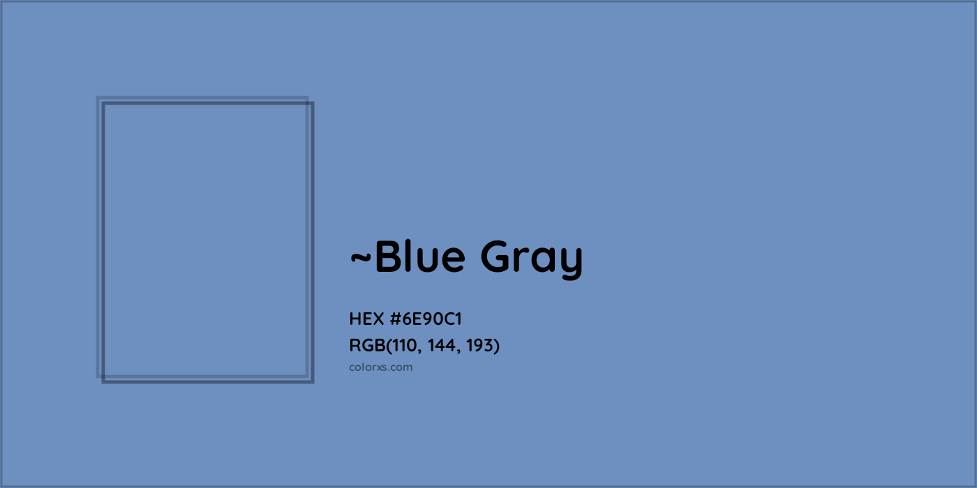 HEX #6E90C1 Color Name, Color Code, Palettes, Similar Paints, Images