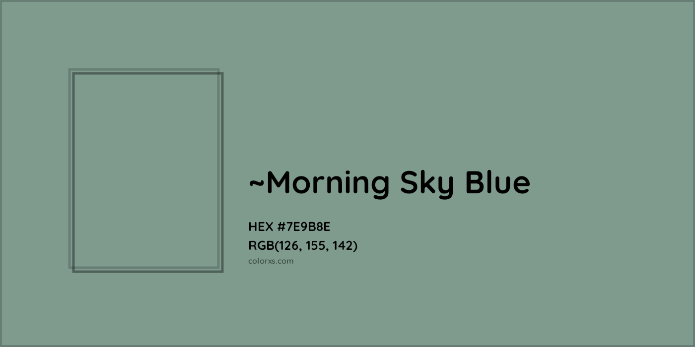 HEX #7E9B8E Color Name, Color Code, Palettes, Similar Paints, Images