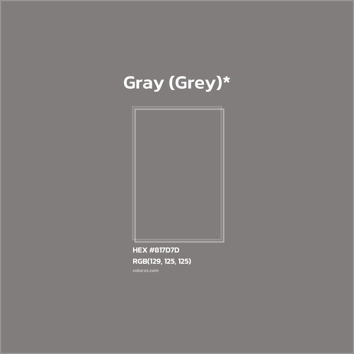 HEX #817D7D Color Name, Color Code, Palettes, Similar Paints, Images