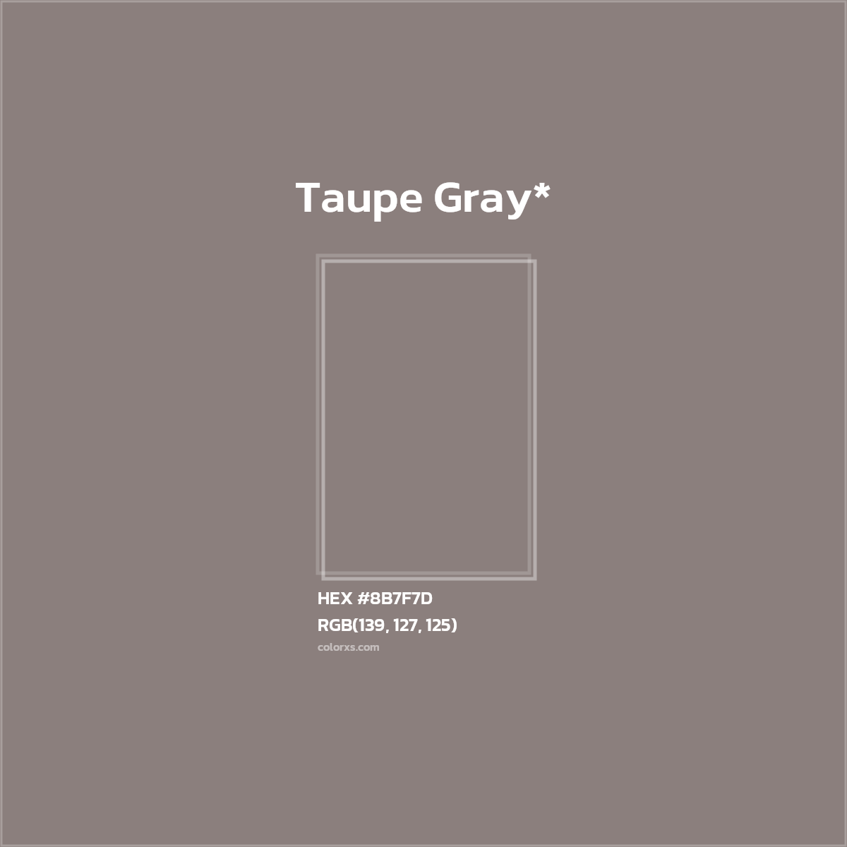 HEX #8B7F7D Color Name, Color Code, Palettes, Similar Paints, Images
