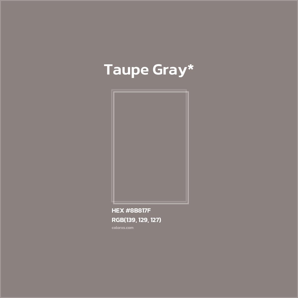 HEX #8B817F Color Name, Color Code, Palettes, Similar Paints, Images