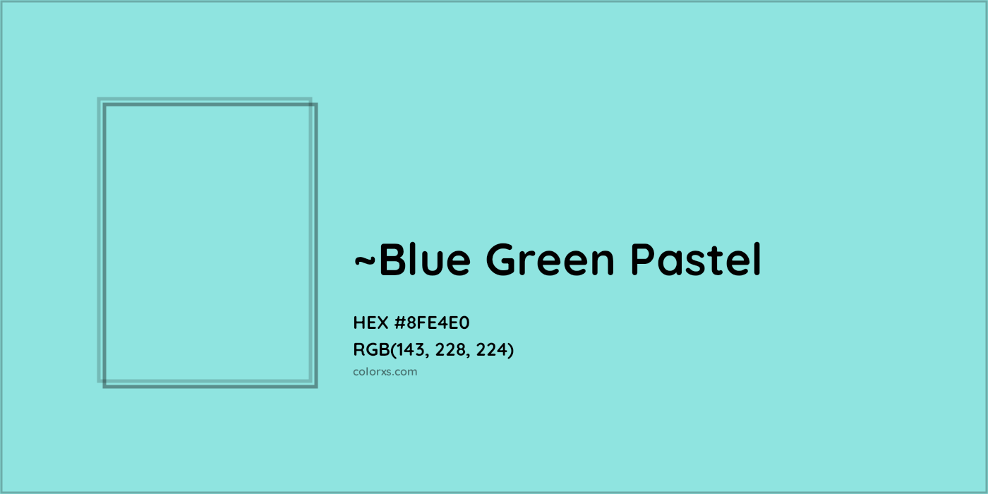 HEX #8FE4E0 Color Name, Color Code, Palettes, Similar Paints, Images