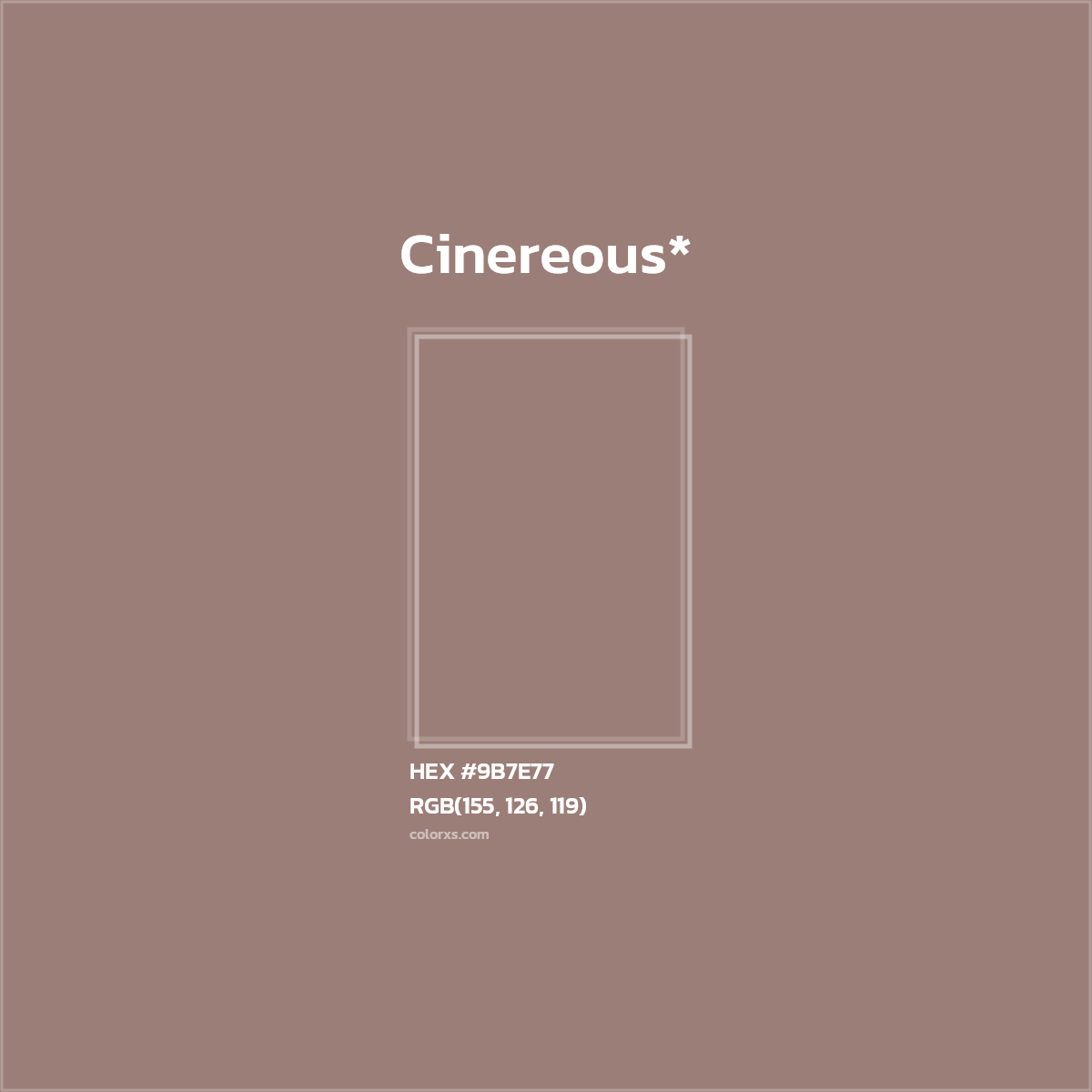 HEX #9B7E77 Color Name, Color Code, Palettes, Similar Paints, Images