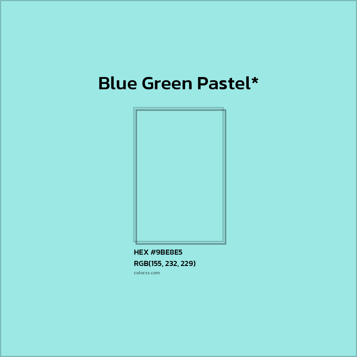 HEX #9BE8E5 Color Name, Color Code, Palettes, Similar Paints, Images