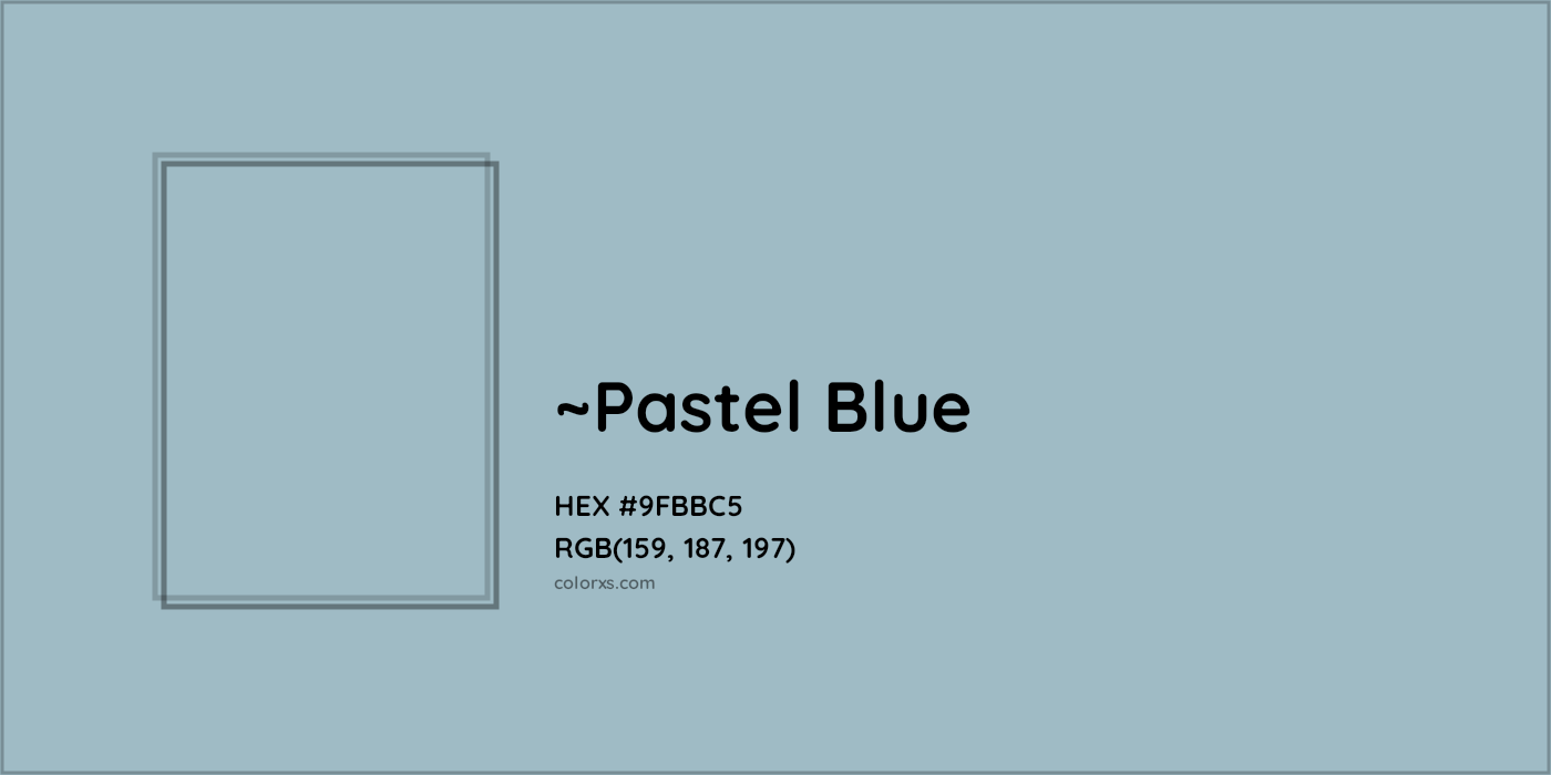 HEX #9FBBC5 Color Name, Color Code, Palettes, Similar Paints, Images