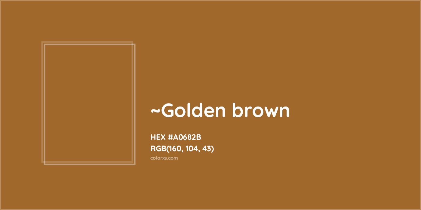 HEX #A0682B Color Name, Color Code, Palettes, Similar Paints, Images