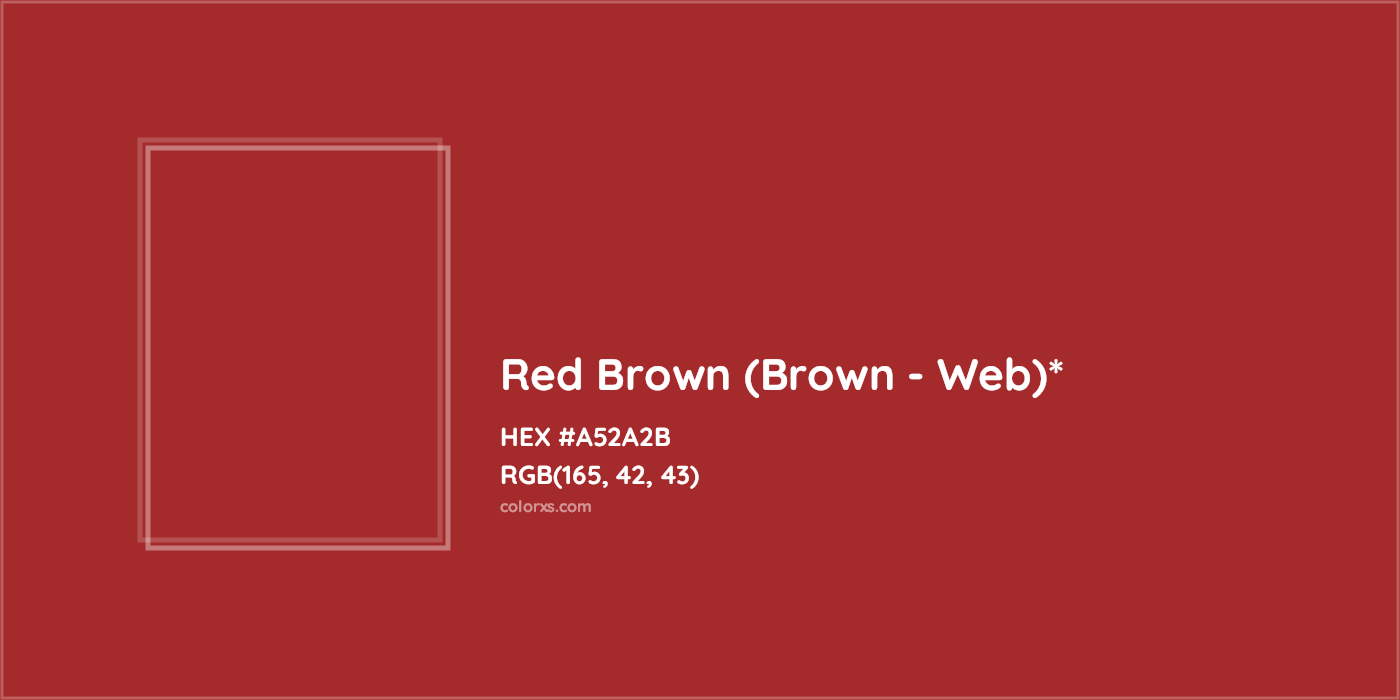 HEX #A52A2B Color Name, Color Code, Palettes, Similar Paints, Images