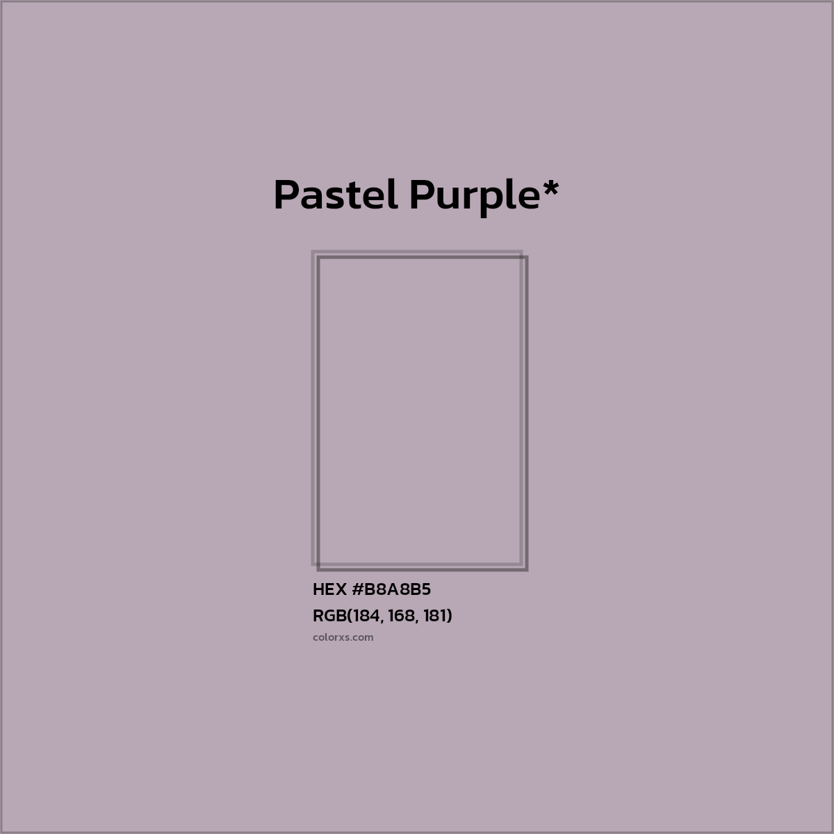 HEX #B8A8B5 Color Name, Color Code, Palettes, Similar Paints, Images