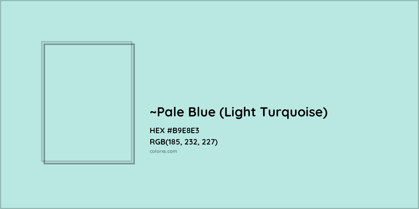 HEX #B9E8E3 Color Name, Color Code, Palettes, Similar Paints, Images